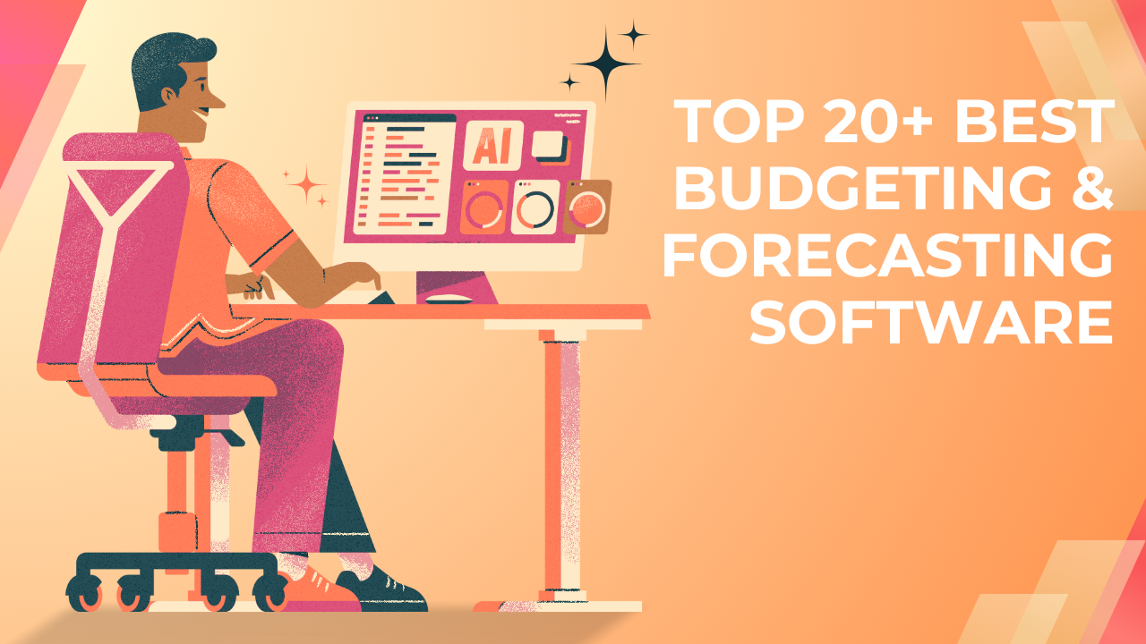 Top 20+ Best Budgeting & Forecasting Software